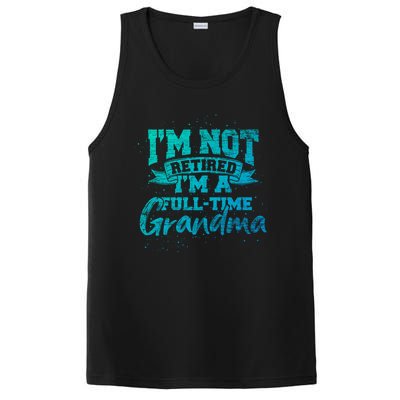 Im Not Retired Im A Full Time Grandma Retiret Gift PosiCharge Competitor Tank