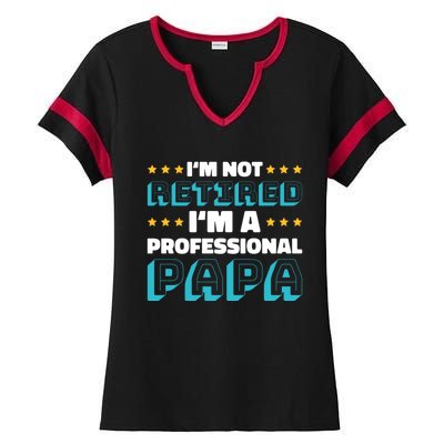 I'm Not Retired I'm A Professional Papa For Father's Day Meaningful Gift Ladies Halftime Notch Neck Tee