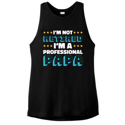 I'm Not Retired I'm A Professional Papa For Father's Day Meaningful Gift Ladies PosiCharge Tri-Blend Wicking Tank