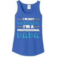 I'm Not Retired I'm A Professional Papa For Father's Day Meaningful Gift Ladies Essential Tank