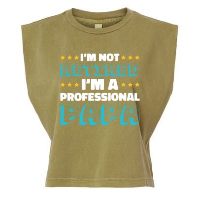 I'm Not Retired I'm A Professional Papa For Father's Day Meaningful Gift Garment-Dyed Women's Muscle Tee