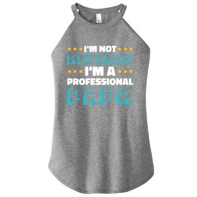 I'm Not Retired I'm A Professional Papa For Father's Day Meaningful Gift Women's Perfect Tri Rocker Tank