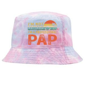 I'm Not Retired A Professional Pap Father's Day Tie-Dyed Bucket Hat