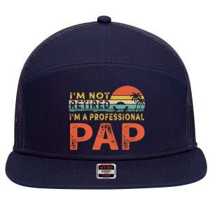 I'm Not Retired A Professional Pap Father's Day 7 Panel Mesh Trucker Snapback Hat