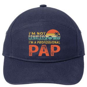 I'm Not Retired A Professional Pap Father's Day 7-Panel Snapback Hat