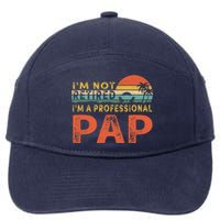 I'm Not Retired A Professional Pap Father's Day 7-Panel Snapback Hat