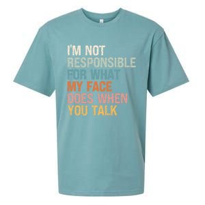 I'm Not Responsible For What My Face Does When You Talk Meaningful Gift Sueded Cloud Jersey T-Shirt