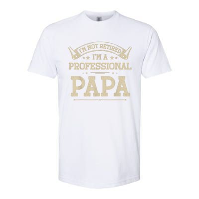 Im Not Retired Im A Professional Papa Tee Fathers Day Gift Softstyle® CVC T-Shirt