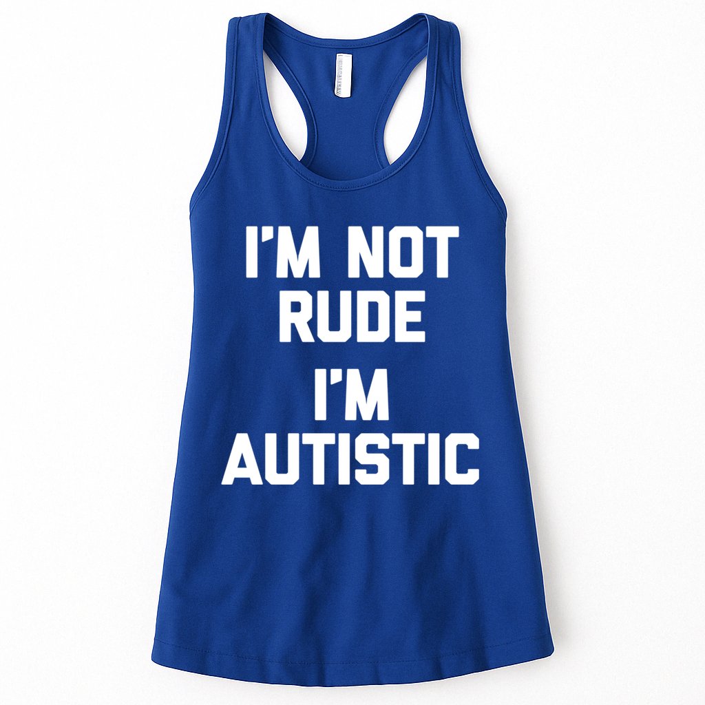IM Not Rude (IM Autistic) Funny Autism Awareness Autistic Gift Womens Tank Top