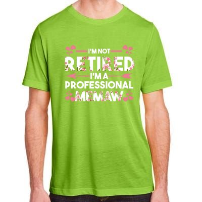 Im Not Retired Im A Professional Memaw Grandma Gift Adult ChromaSoft Performance T-Shirt