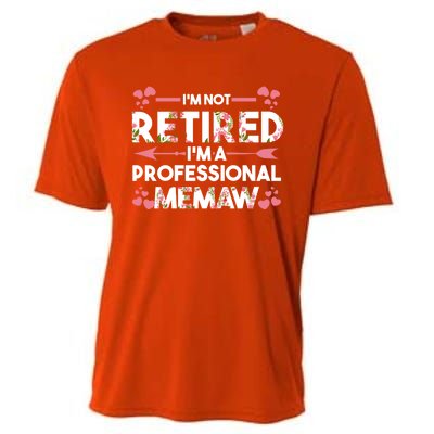 Im Not Retired Im A Professional Memaw Grandma Gift Cooling Performance Crew T-Shirt