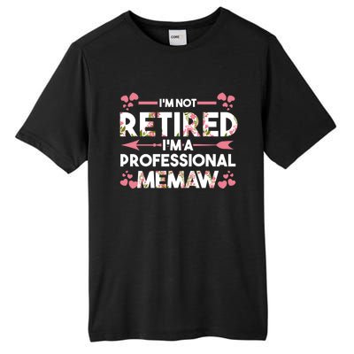 Im Not Retired Im A Professional Memaw Grandma Gift Tall Fusion ChromaSoft Performance T-Shirt