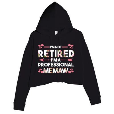 Im Not Retired Im A Professional Memaw Grandma Gift Crop Fleece Hoodie