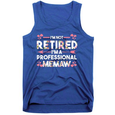 Im Not Retired Im A Professional Memaw Grandma Gift Tank Top