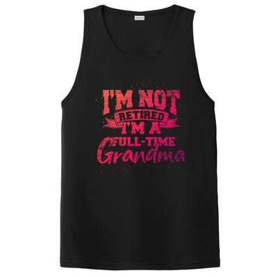 Im Not Retired Im A Full Time Grandma Retiret Gift PosiCharge Competitor Tank