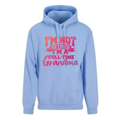 Im Not Retired Im A Full Time Grandma Retiret Gift Unisex Surf Hoodie