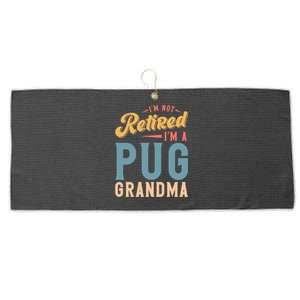 Im Not Retired Im A Pug Grandma Meaningful Gift Large Microfiber Waffle Golf Towel