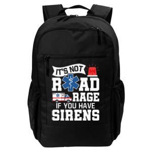 Its Not Road Rage If You Have Sirens EMT EMS Paramedic Daily Commute Backpack