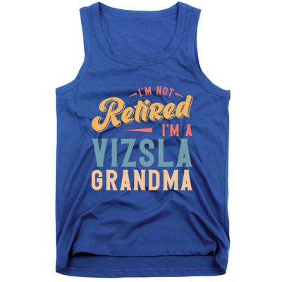 Im Not Retired Im A Vizsla Grandma Great Gift Tank Top