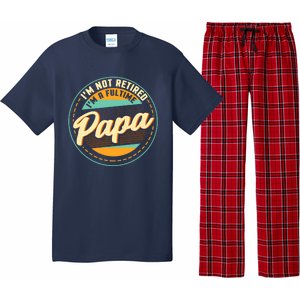 Im Not Retired Im A Full Time Papa Grandfather Grandpa Pajama Set