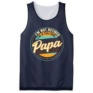 Im Not Retired Im A Full Time Papa Grandfather Grandpa Mesh Reversible Basketball Jersey Tank