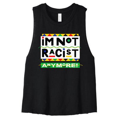 Im Not Racist Anymore Juneteemth Women's Racerback Cropped Tank