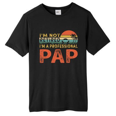 I'm Not Retired A Professional Pap Father's Day Tall Fusion ChromaSoft Performance T-Shirt