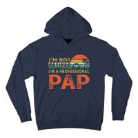 I'm Not Retired A Professional Pap Father's Day Hoodie