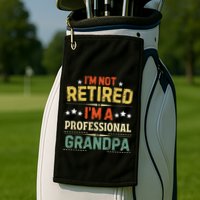 IM Not Retired IM A Professional Grandpa Funny Retirement Golf Towel
