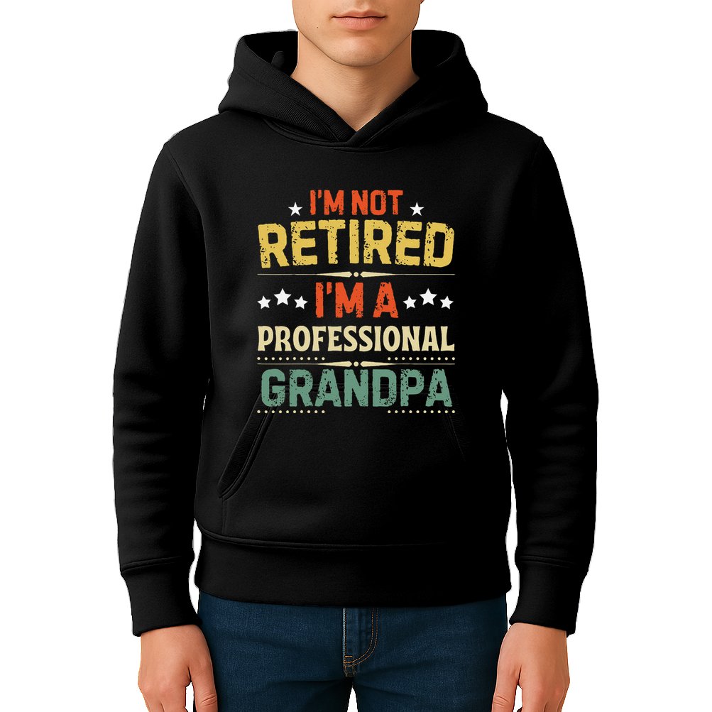 IM Not Retired IM A Professional Grandpa Funny Retirement Kids Hoodie