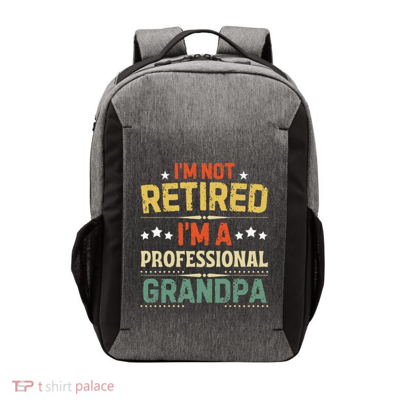 IM Not Retired IM A Professional Grandpa Funny Retirement Vector Backpack