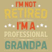 IM Not Retired IM A Professional Grandpa Funny Retirement Cooling Performance Crew T-Shirt