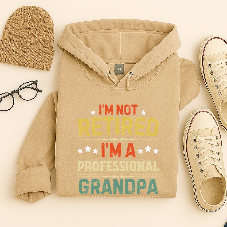 IM Not Retired IM A Professional Grandpa Funny Retirement Hoodie
