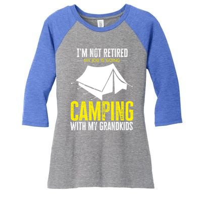 Im Not Retired My Job Is Going Camping With My Grand Gift Women's Tri-Blend 3/4-Sleeve Raglan Shirt