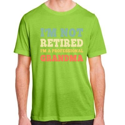 Im Not Retired Professional Grandma Retiret Vintage Gift Adult ChromaSoft Performance T-Shirt