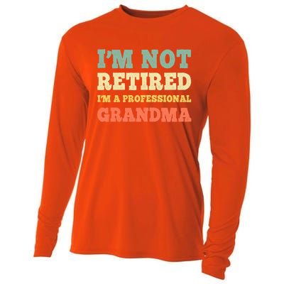 Im Not Retired Professional Grandma Retiret Vintage Gift Cooling Performance Long Sleeve Crew