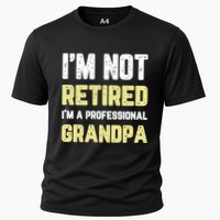 Im Not Retired Professional Grandpa Retiret Cool Funny Gift Cooling Performance Crew T-Shirt