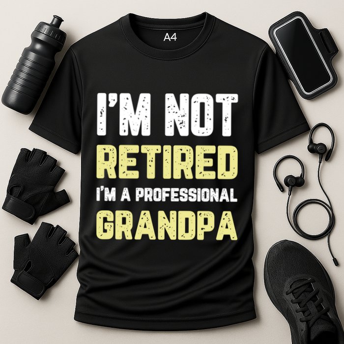 Im Not Retired Professional Grandpa Retiret Cool Funny Gift Cooling Performance Crew T-Shirt