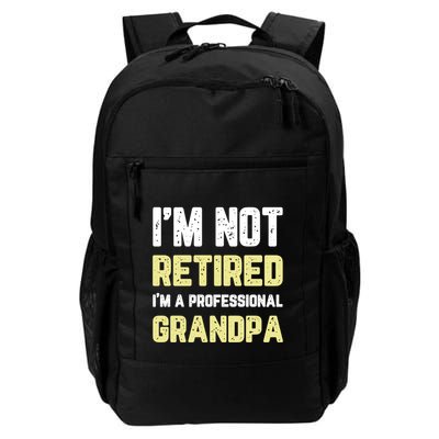 Im Not Retired Professional Grandpa Retiret Cool Funny Gift Backpack