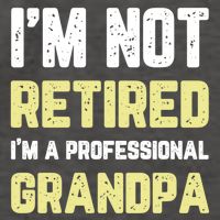 Im Not Retired Professional Grandpa Retiret Cool Funny Gift Vector Backpack