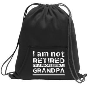 I'm Not Retired I'm A Professional Grandpa Sweatshirt Cinch Pack Bag