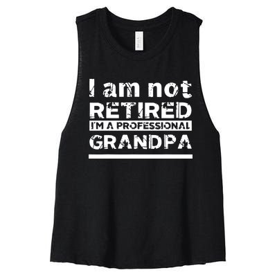 I'm Not Retired I'm A Professional Grandpa Women's Racerback Cropped Tank