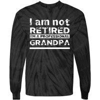 I'm Not Retired I'm A Professional Grandpa Tie-Dye Long Sleeve Shirt