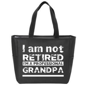 I'm Not Retired I'm A Professional Grandpa Zip Tote Bag