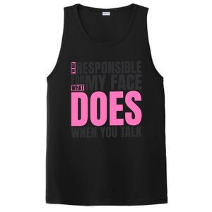 I'm Not Responsible For What My Face Does When You Talk Cute Gift PosiCharge Competitor Tank