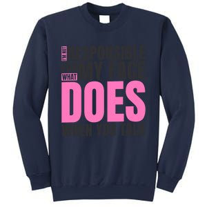 I'm Not Responsible For What My Face Does When You Talk Cute Gift Sweatshirt