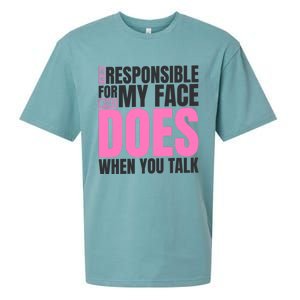 I'm Not Responsible For What My Face Does When You Talk Cute Gift Sueded Cloud Jersey T-Shirt