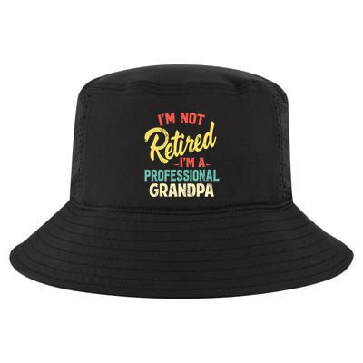 I'm Not Retired I'm A Professional Grandpa Funny  Cool Comfort Performance Bucket Hat