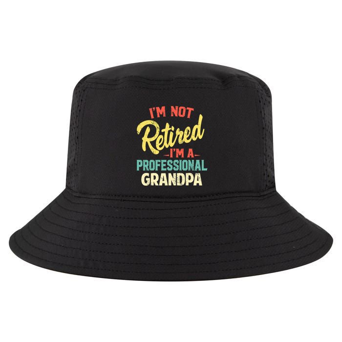 I'm Not Retired I'm A Professional Grandpa Funny  Cool Comfort Performance Bucket Hat