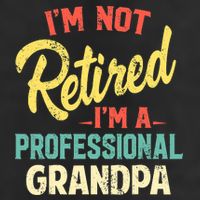 I'm Not Retired I'm A Professional Grandpa Funny  7 Panel Mesh Trucker Snapback Hat